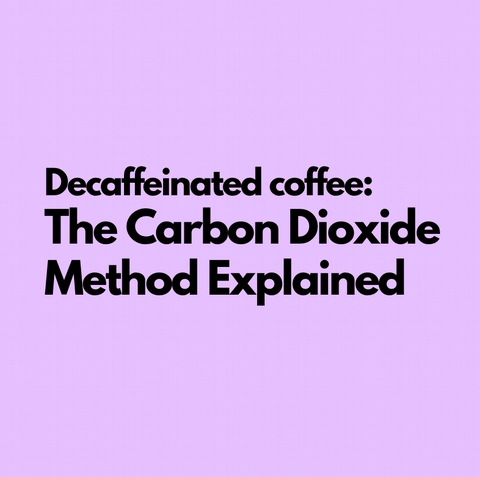 Decaf explored: What is the CO2 Process? - 
